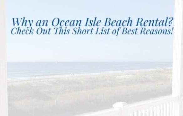 Why an Ocean Isle Beach Rental? | Williamson Ocean Isle Beach NC rentals