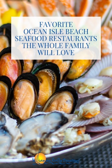 Favorite Ocean Isle Beach Seafood Restaurants the Whole Family Will Love