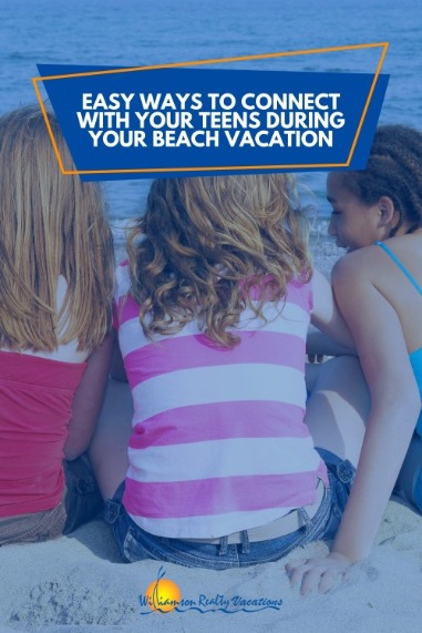 Easy Ways to Connect With Your Teens During Your Beach Vacation