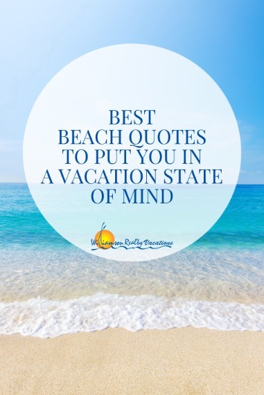 Best Beach Quotes to Put You in a Vacation State of Mind