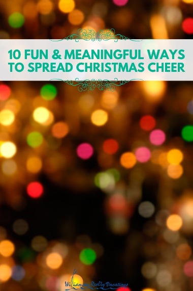 10 Fun and Meaningful Ways to Spread Christmas Cheer | Williamson Realty